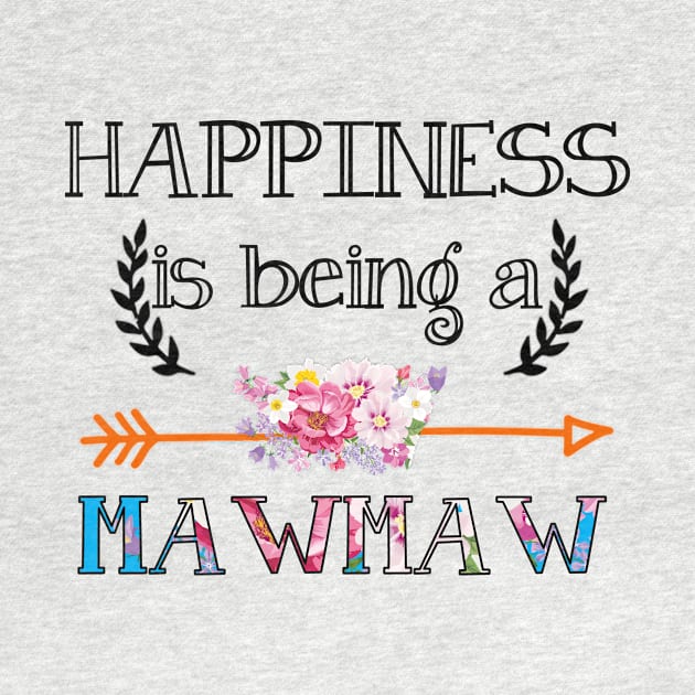 Happiness is being Mawmaw floral gift by DoorTees